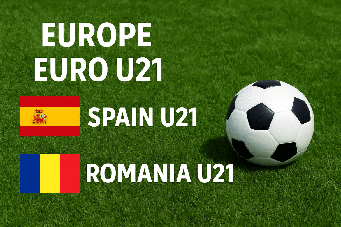 EUROPE Euro U21 – Spain U21 x Romania U21